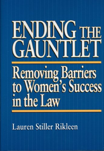 Beispielbild fr Ending the Gauntlet: Removing Barriers to Women's Success in the Law zum Verkauf von Open Books