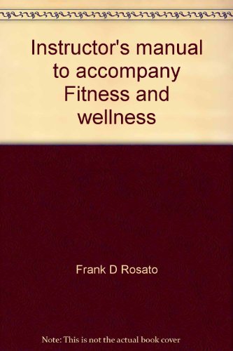 Instructor's manual to accompany Fitness and wellness: The physical connection (9780314966544) by David F. Herr