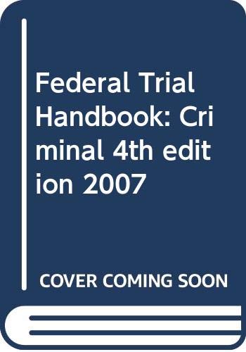 Stock image for Federal Trial Handbook: Criminal 4th edition 2007 for sale by ThriftBooks-Atlanta