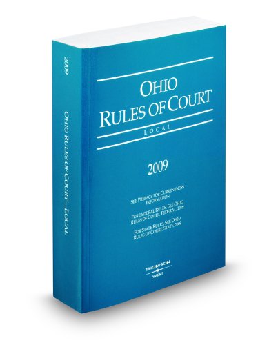 Ohio Rules of Court, Local, 2009 ed. (9780314974426) by West