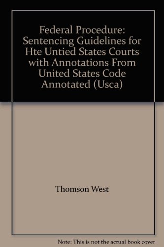 Stock image for Federal Procedure (Volume 2) Sentencing Guidelines for Hte Untied States Courts with Annotations from United States Code Annotated for sale by True Oak Books