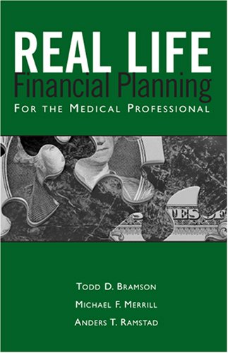 Imagen de archivo de Real Life Financial Planning for the Medical Professional: A Medical Professional's Guide to Organizing Their Financial Plan and Prioritizing Financial Decision a la venta por Bingo Used Books