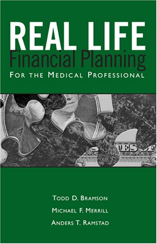 Stock image for Real Life Financial Planning for the Medical Professional: A Medical Professionals Guide to Organizing Their Financial Plan and Prioritizing Financial for sale by ThriftBooks-Dallas