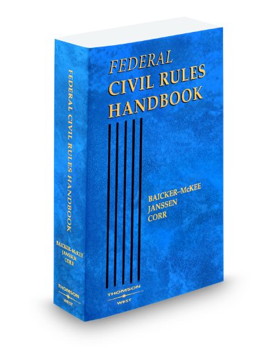 Federal Civil Rules Handbook, 2009 ed. (9780314980472) by John Corr; Steven Baicker-Mckee; William Janssen