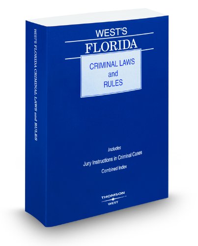 West's Florida Criminal Laws and Rules, 2009 ed. (9780314981790) by West