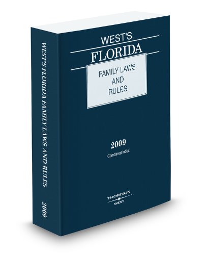 West's Florida Family Laws and Rules, 2009 ed. (9780314981806) by West