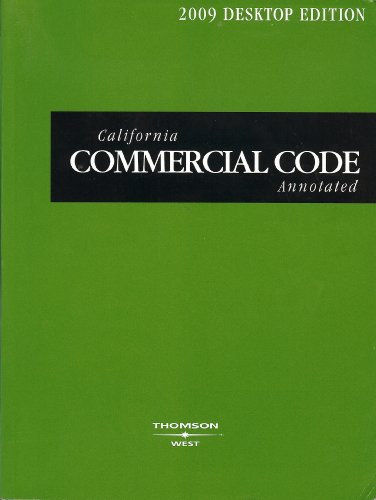 California Commercial Code Annotated, 2009 ed. (California Desktop Codes) (9780314982551) by West