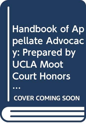 Beispielbild fr Handbook of Appellate Advocacy: Prepared by UCLA Moot Court Honors Program (American casebook series) zum Verkauf von Wonder Book