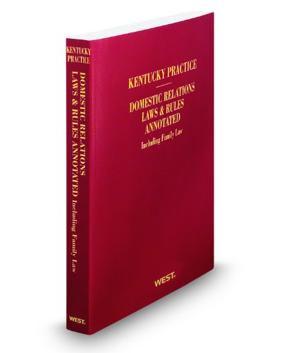 Domestic Relations Laws and Rules Annotated, 2010 ed. (Kentucky Practice Series) (9780314985071) by West