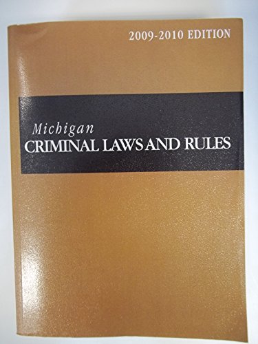 Michigan Criminal Laws and Rules, 2009 ed. (9780314985361) by Thomson West