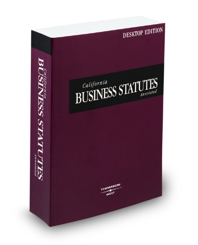 California Business Statutes Annotated, 2009 ed. (California Desktop Codes) (9780314985927) by West