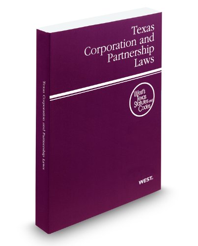 Texas Corporation and Partnership Laws, 2010 ed. (West's Texas Statutes and Codes) (9780314988171) by West