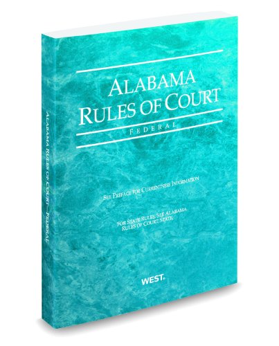 Alabama Rules of Court, Federal, 2009 ed. (9780314988553) by West