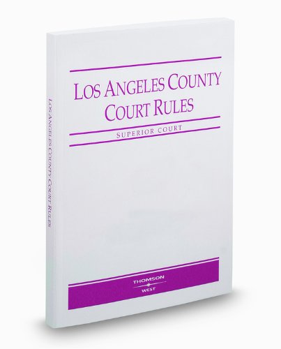 Los Angeles County Court RulesSuperior Courts, 2009 ed. (9780314988621) by West