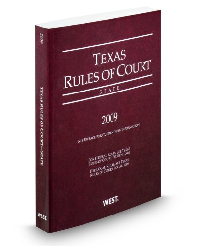 Texas Rules of Court, State, 2009 ed. by West (2009-03-06) (9780314989031) by West