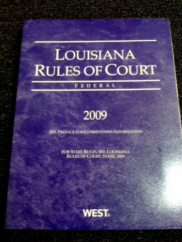 Louisiana Rules of Court, Federal, 2009 ed. (9780314992246) by Thomson West