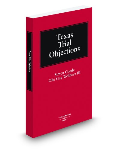 Texas Trial Objections, 2008-2009 ed. (9780314993724) by Olin Guy Wellborn III; Steven Goode