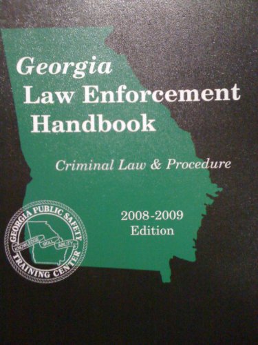 9780314995292: Georgia Law Enforcement Handbook, 2008-2009 Ed. (Criminal Law and Procedure)