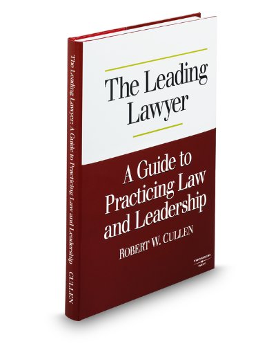 Stock image for The Leading Lawyer, a Guide to Practicing Law and Leadership for sale by SecondSale