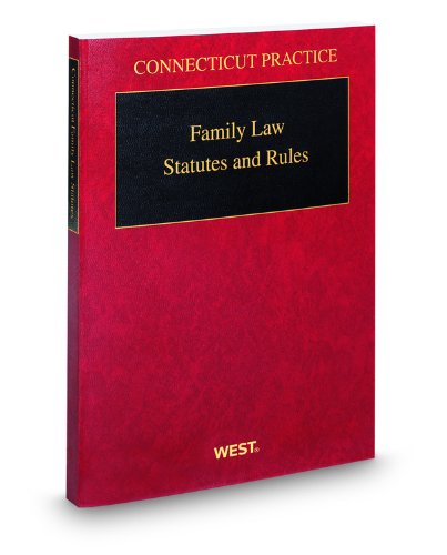 Family Law Statutes and Rules, 2010 ed. (Connecticut Practice Series) (9780314996404) by Thomson West