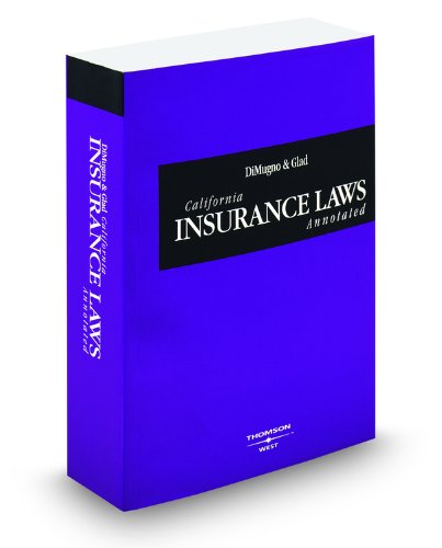 DiMugno & Glad California Insurance Laws Annotated, 2010 ed. (California Desktop Codes) (9780314997647) by John DiMugno; Paul E. Glad