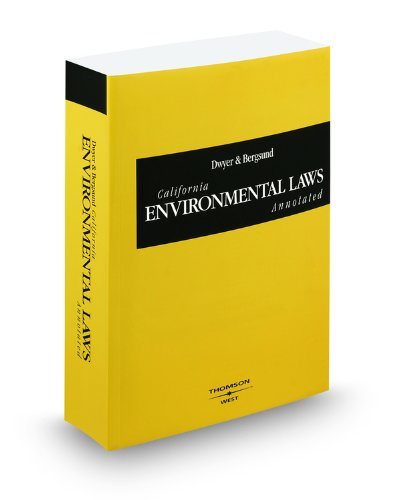 Dwyer & Bergsund California Environmental Laws Annotated, 2010 ed. (California Desktop Codes) (9780314997692) by John Dwyer; Marika Bergsund