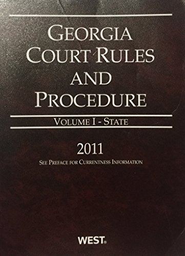 Beispielbild fr GEORGIA COURT RULES AND PROCEDURE VOLUME I- STATE 2011 (ONE PAPERBACK) zum Verkauf von Fergies Books