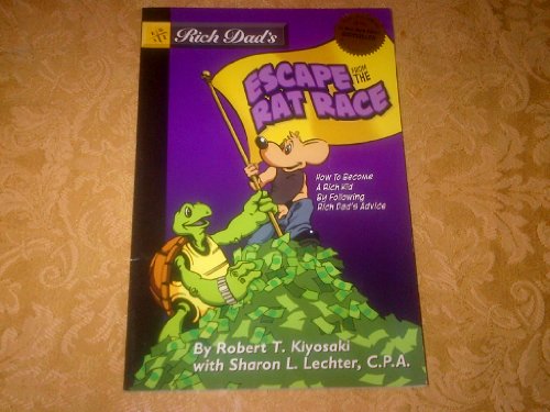 Beispielbild fr Rich Dad's Escape from the Rat Race: How to Become a Rich Kid by Following Rich Dad's Advice zum Verkauf von Wonder Book