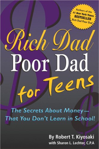 Stock image for Rich Dad Poor Dad for Teens: The Secrets about Money - That You Don't Learn in School for sale by Reliant Bookstore
