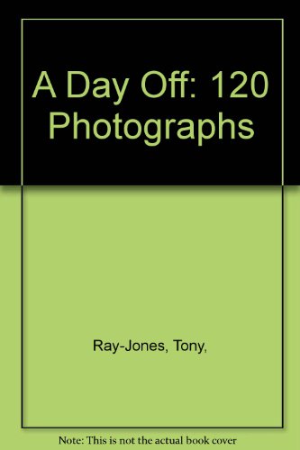 9780316001809: A Day Off: 120 Photographs
