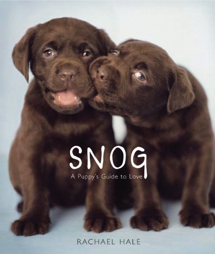 Imagen de archivo de Snog: A Puppy's Guide to Love a la venta por Gulf Coast Books