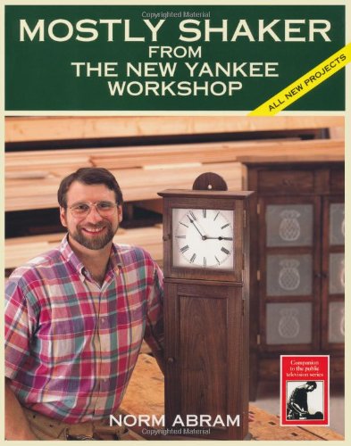Beispielbild fr Mostly Shaker from the New Yankee Workshop zum Verkauf von Wonder Book
