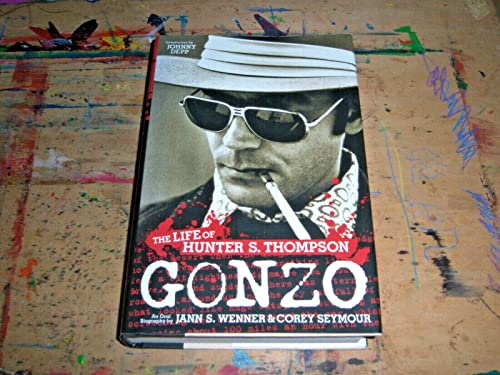 Gonzo: The Life of Hunter S. Thompson - Wenner, Jann S, and Seymour, Corey, and Depp, Johnny (Introduction by)