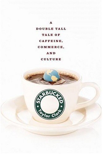 9780316005326: STARBUCKED: A DOUBLE TALL: A Double Tall Tale of Caffeine, Commerce, and Culture