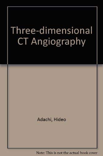 Stock image for Three-Dimensional CT Angiography for sale by Bookmonger.Ltd