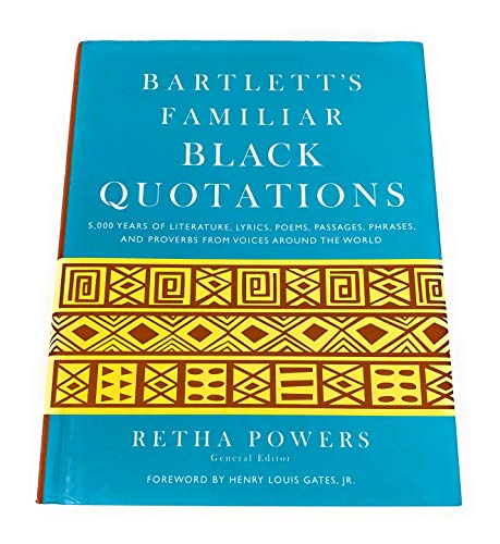 Beispielbild fr Bartlett's Familiar Black Quotations : 5,000 Years of Literature, Lyrics, Poems, Passages, Phrases, and Proverbs from Voices Around the World zum Verkauf von Better World Books