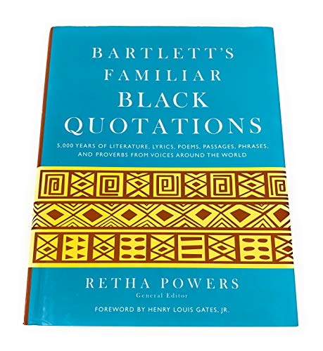 9780316010177: Bartlett's Familiar Black Quotations: 5,000 Years of Literature, Lyrics, Poems, Passages, Phrases and Proverbs from Voices Around the World