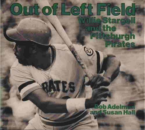 Out of left field, Willie Stargell and the Pittsburgh Pirates (9780316011006) by Hall, Susan