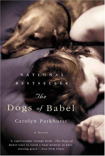 Beispielbild fr The Dogs of Babel: A Novel zum Verkauf von Wonder Book
