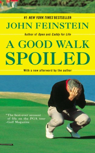 9780316011549: A Good Walk Spoiled: Days and Nights on the PGA Tour
