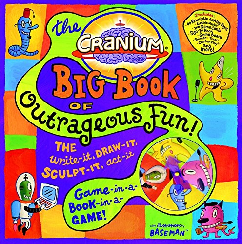 Beispielbild fr Cranium Big Book of Outrageous Fun! : The Write-It, Draw-It, Sculpt-It, ACT-It Game-in-A-Book-in-A-Game! zum Verkauf von Better World Books: West