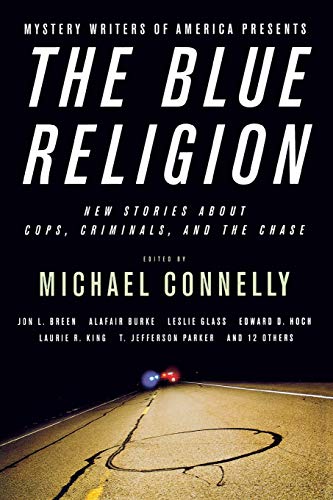 Beispielbild fr Mystery Writers of America Presents The Blue Religion: New Stories about Cops, Criminals, and the Chase zum Verkauf von SecondSale
