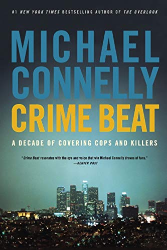 Imagen de archivo de Crime Beat: A Decade of Covering Cops and Killers a la venta por SecondSale