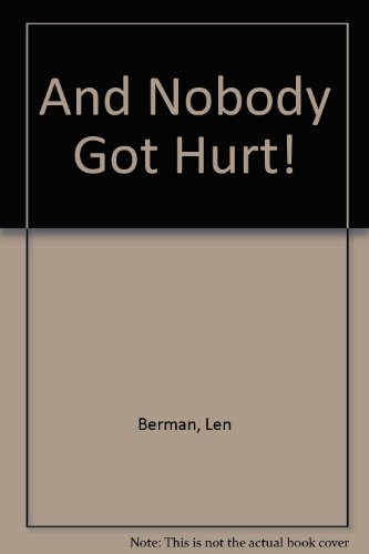 Beispielbild fr And Nobody Got Hurt! zum Verkauf von Better World Books