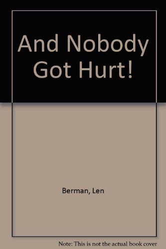 Imagen de archivo de And Nobody Got Hurt! a la venta por Better World Books: West