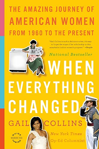 Imagen de archivo de When Everything Changed: The Amazing Journey of American Women from 1960 to the Present a la venta por SecondSale