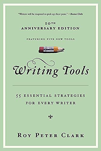 9780316014991: Writing Tools (10th Anniversary Edition): 55 Essential Strategies for Every Writer