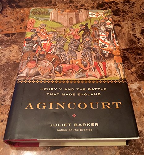 Agincourt: Henry V and the Battle That Made England (9780316015035) by Barker, Juliet