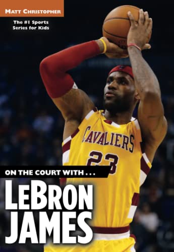 Beispielbild fr On the Court with.LeBron James (Matt Christopher Sports Bio Bookshelf) zum Verkauf von Gulf Coast Books