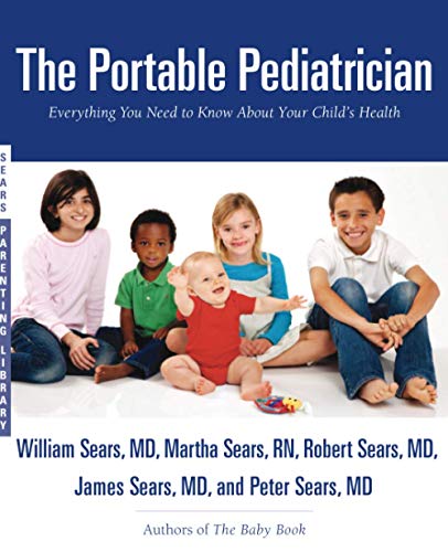 Imagen de archivo de The Portable Pediatrician: Everything You Need to Know About Your Child's Health (Sears Parenting Library) a la venta por Wonder Book